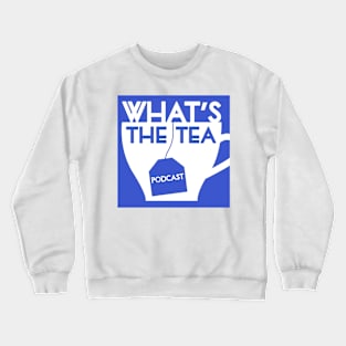 What's The Tea? Crewneck Sweatshirt